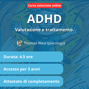 [Corso asincrono] ADHD: valutazione e trattamento