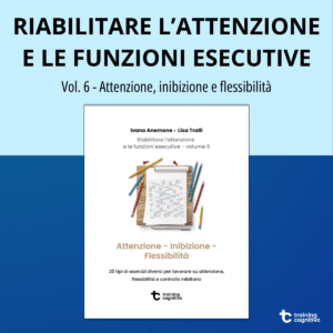 [PDF] Riabilitare l'attenzione e le funzioni esecutive vol. 6 - Attenzione, inibizione e flessibilità