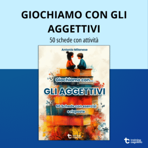 [PDF] Giochiamo con gli aggettivi: 50 schede con attività