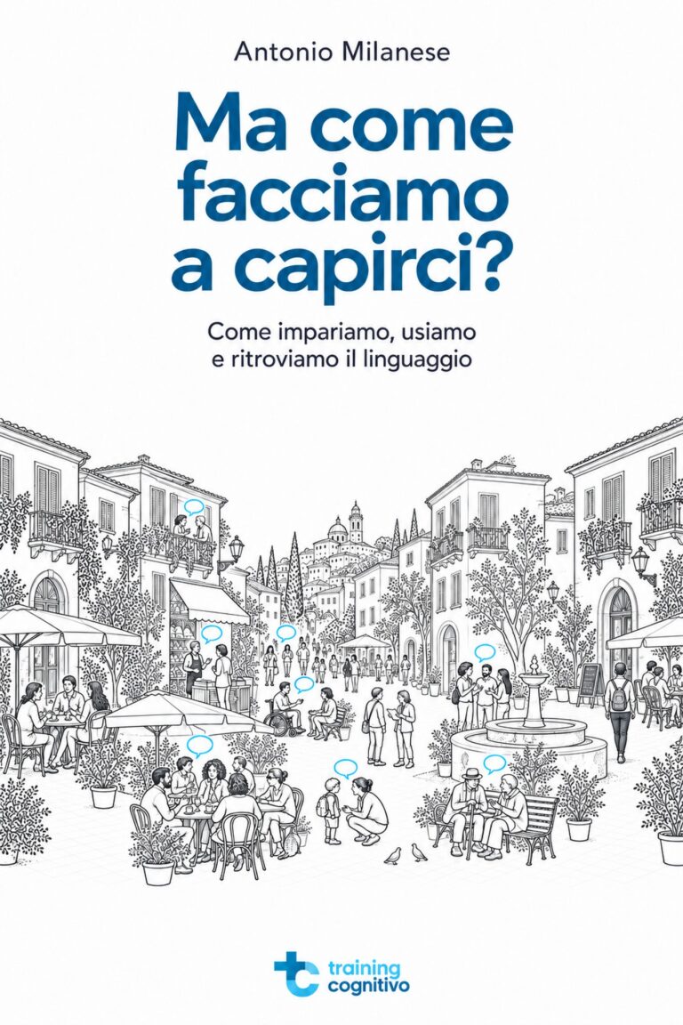 Copertina di Ma come facciamo a capirci? di Antonio Milanese - Come impariamo, usiamo e ritroviamo il linguaggio