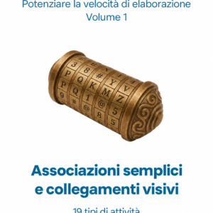 Potenziare la velocità di elaborazione – Volume 1: Associazioni semplici e collegamenti visivi